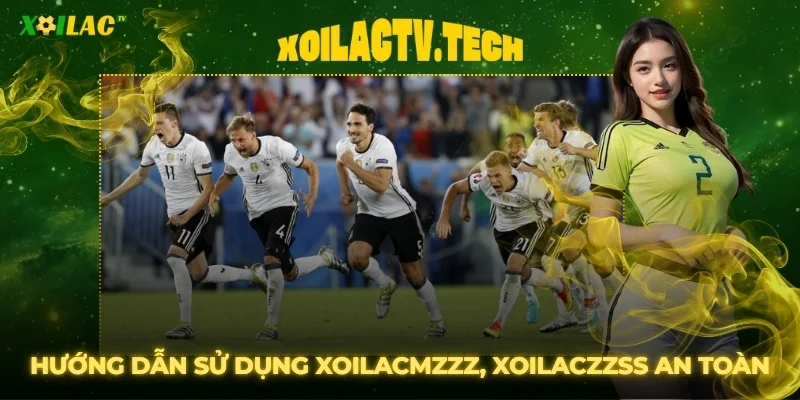 Link Dự Phòng Xoilacmzzz, Xoilaczzss - Ưu Điểm Vượt Trội 4 Hướng dẫn cách truy cập và sử dụng Xoilacmzzz, Xoilaczzss an toàn