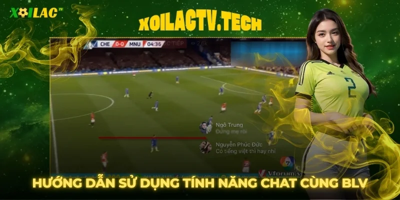 Hướng Dẫn Sử Dụng Tính Năng Chat Cùng BLV Tại XoilacTV 3 Hướng dẫn sử dụng tính năng chat cùng BLV tại XoilacTV